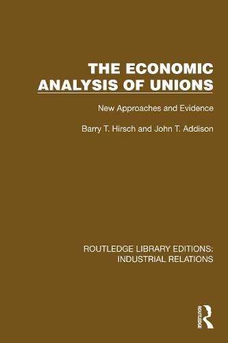 The Economic Analysis of Unions: New Approaches and Evidence