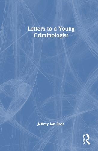 Letters to a Young Criminologist