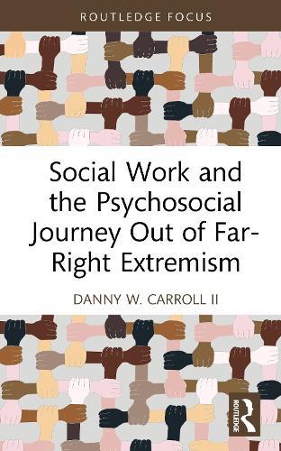Social Work and the Psychosocial Journey Out of Far-Right Extremism