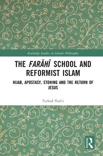 The Farahi School and Reformist Islam: Hijab, Apostasy, Stoning and the Return of Jesus