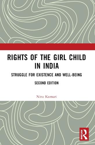 Rights of the Girl Child in India: Struggle for Existence and Well-Being