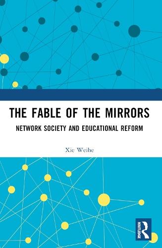 The Fable of the Mirrors: Network Society and Educational Reform