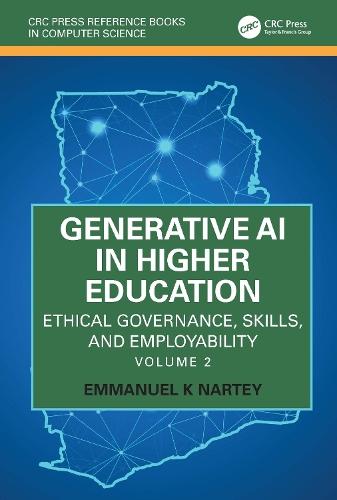 Generative AI in Higher Education: Ethical Governance, Skills, and Employability: Volume 2