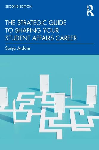 The Strategic Guide to Shaping Your Student Affairs Career