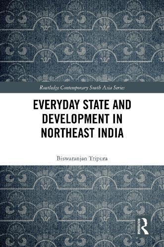 Everyday State and Development in Northeast India