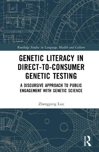 Genetic Literacy in Direct-to-Consumer Genetic Testing: A Discursive Approach to Public Engagement with Genetic Science