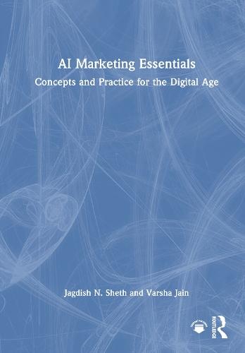 AI Marketing Essentials: Concepts and Practice for the Digital Age