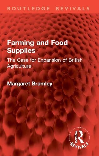 Farming and Food Supplies: The Case for Expansion of British Agriculture