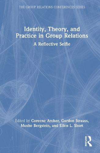 Identity, Theory, and Practice in Group Relations: A Reflective Selfie