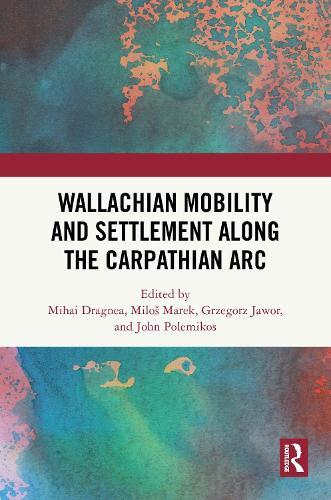Wallachian Mobility and Settlement along the Carpathian Arc
