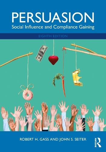 Persuasion: Social Influence and Compliance Gaining