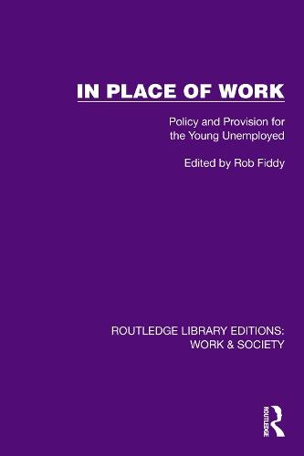 In Place of Work: Policy and Provision for the Young Unemployed