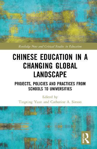 Chinese Education in a Changing Global Landscape: Projects, Policies and Practices from Schools to Universities