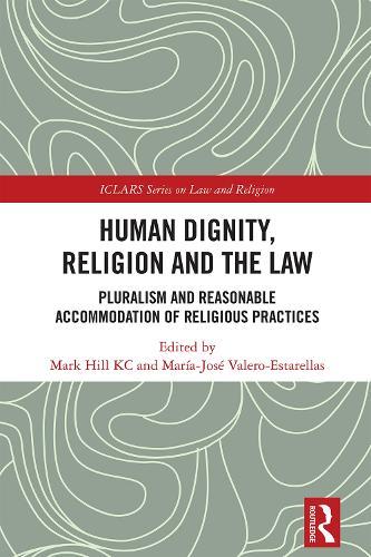 Human Dignity, Religion and the Law: Pluralism and Reasonable Accommodation of Religious Practices