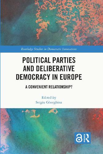 Political Parties and Deliberative Democracy in Europe: A Convenient Relationship?