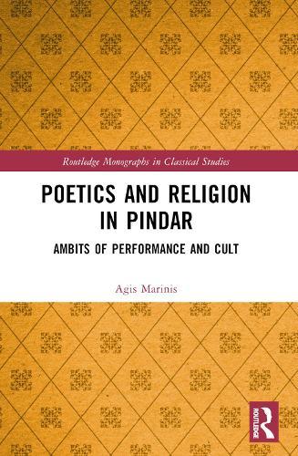 Poetics and Religion in Pindar: Ambits of Performance and Cult