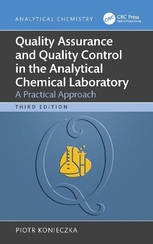 Quality Assurance and Quality Control in the Analytical Chemical Laboratory: A Practical Approach