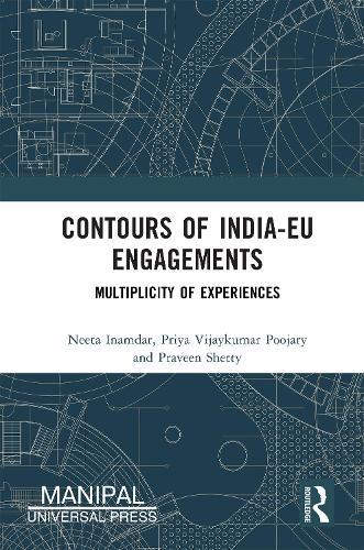 Contours of India-EU Engagements: Multiplicity of Experiences
