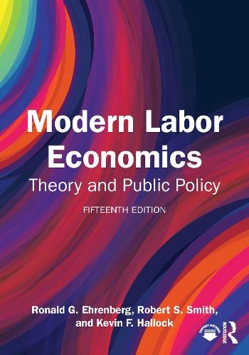 Modern Labor Economics: Theory and Public Policy