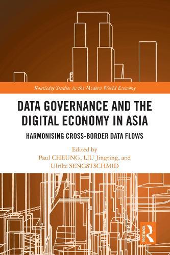 Data Governance and the Digital Economy in Asia: Harmonising Cross-Border Data Flows