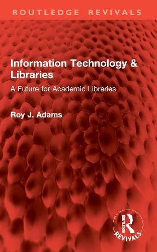 Information Technology & Libraries: A Future for Academic Libraries