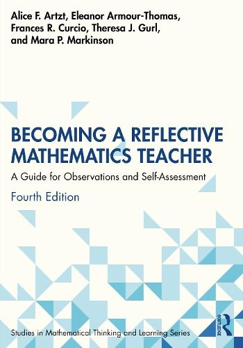Becoming a Reflective Mathematics Teacher: A Guide for Observations and Self-Assessment