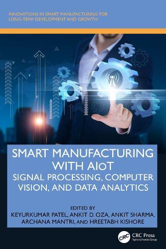 Smart Manufacturing with AIoT: Signal Processing, Computer Vision, and Data Analytics