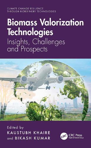 Biomass Valorization Technologies: Insights, Challenges and Prospects
