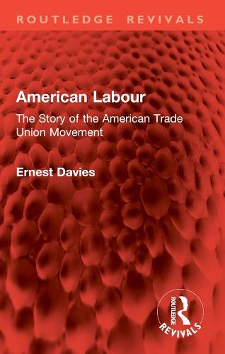 American Labour: The Story of the American Trade Union Movement