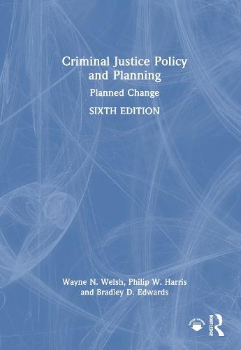 Criminal Justice Policy and Planning: Planned Change