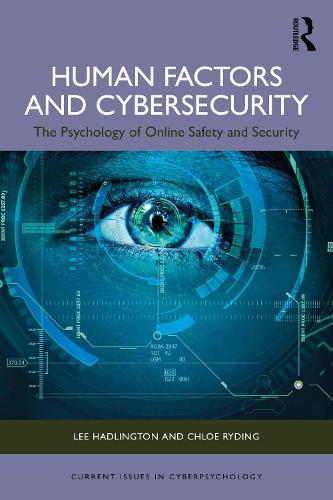 Human Factors and Cybersecurity: The Psychology of Online Safety and Security