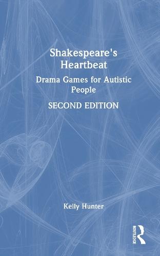 Shakespeare's Heartbeat: Drama Games for Autistic People