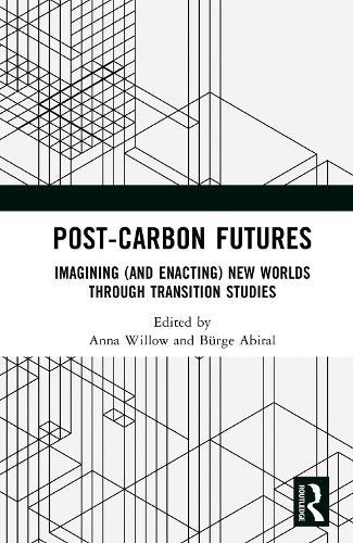 Post-Carbon Futures: Imagining (and Enacting) New Worlds through Transition Studies