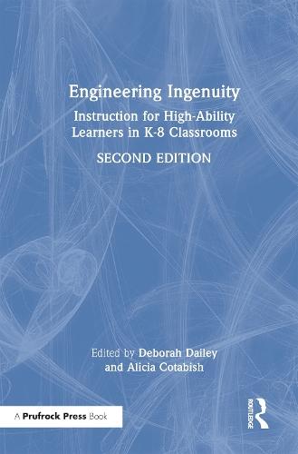 Engineering Ingenuity: Instruction for High-Ability Learners in K-8 Classrooms