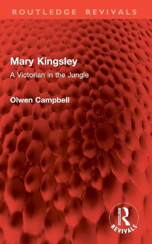 Mary Kingsley: A Victorian in the Jungle