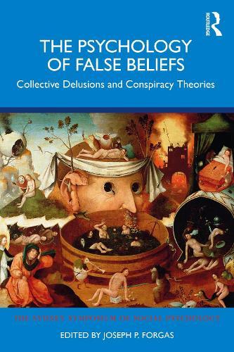 The Psychology of False Beliefs: Collective Delusions and Conspiracy Theories