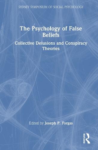 The Psychology of False Beliefs: Collective Delusions and Conspiracy Theories