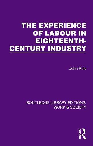 The Experience of Labour in Eighteenth-Century Industry