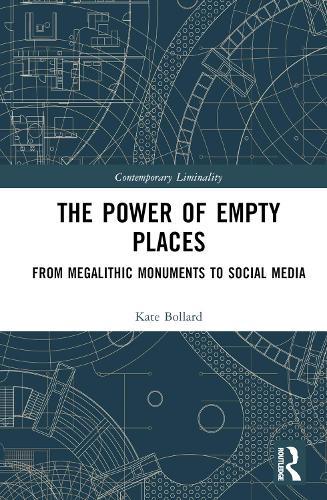 The Power of Empty Places: From Megalithic Monuments to Social Media