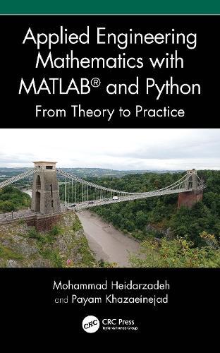 Applied Engineering Mathematics with MATLAB® and Python: From Theory to Practice
