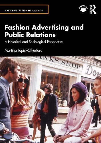 Fashion Advertising and Public Relations: A Historical and Sociological Perspective