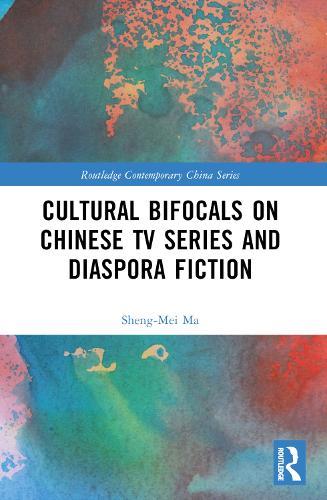 Cultural Bifocals on Chinese TV Series and Diaspora Fiction