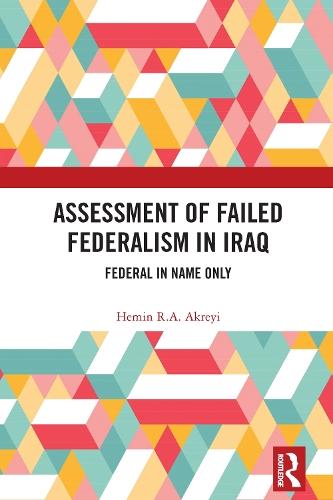 Assessment of Failed Federalism in Iraq: Federal in Name Only