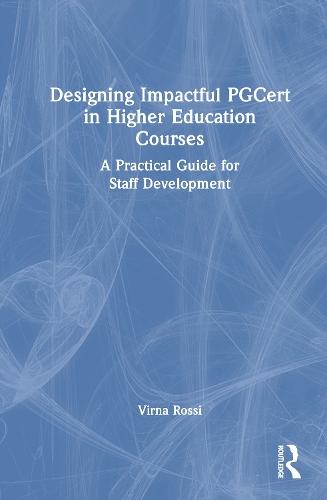 Designing Impactful PGCert in Higher Education Courses: A Practical Guide for Staff Development