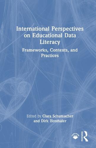 International Perspectives on Educational Data Literacy: Frameworks, Contexts, and Practices