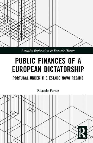 Public Finances of a European Dictatorship: Portugal under the Estado Novo Regime