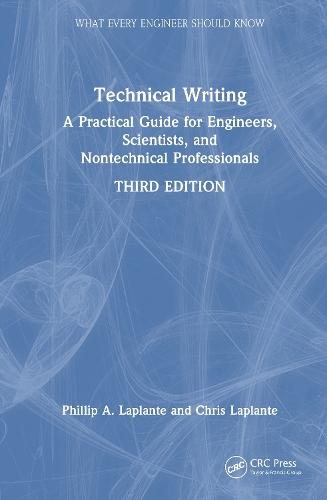Technical Writing: A Practical Guide for Engineers, Scientists, and Nontechnical Professionals