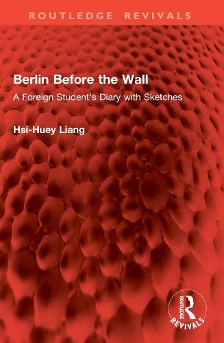 Berlin Before the Wall: A Foreign Student's Diary with Sketches