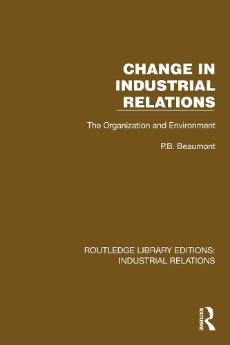 Change in Industrial Relations: The Organization and Environment