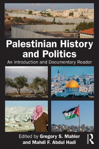 Palestinian History and Politics: An Introduction and Documentary Reader